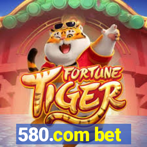 580.com bet